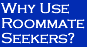 Why Use RoomMateSeekers?